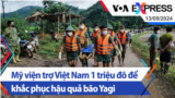 Mỹ viện trợ Việt Nam 1 triệu đô để khắc phục hậu quả bão Yagi | Truyền hình VOA 13/9/24