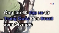 Ông lão 60 đạp xe từ TQ đến Brazil xem Olympic